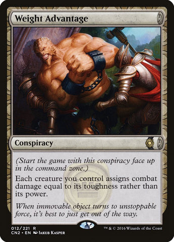 Weight Advantage [Conspiracy: Take the Crown]